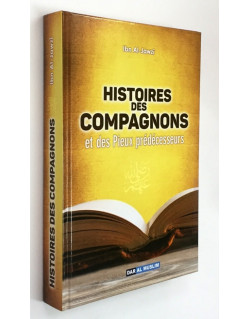 Histoires des Compagnons et des Pieux Prédécésseurs - Edition Dar Al Muslim