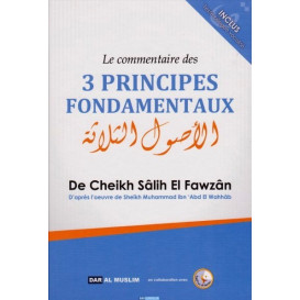 Le Commentaire des 3 Principes Fondamentaux - Cheikh Fawzan - Edition Dar  Al  Muslim