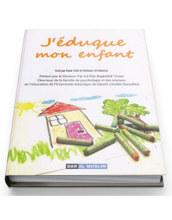 J'Eduque Mon Enfant - Edition Dar Al Muslim