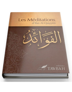 Les Méditations d'Ibn Qayyim - Edition Tawbah