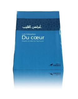Les Maladies Du Coeur et Leurs Remedes - Ibn Taymiyyah - Edition Tawbah