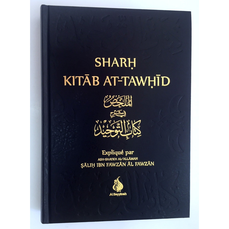 Sharh Kitab At-Tawhid - Cheikh Fawzan - Edition Al Bayyinah