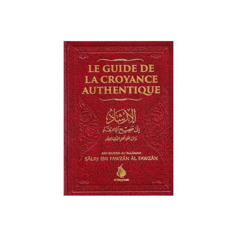 Le Guide De La Croyance Authentique - Edition Al Bayyinah - 2498