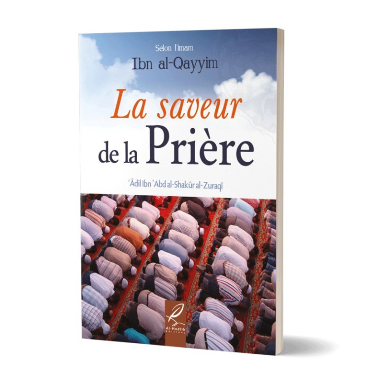 La Saveur de la Prière - Ibn Qayyim - Edition Al Hadith