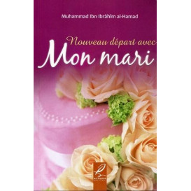 Nouveau Départ Avec Mon Mari - Edition Al Hadith