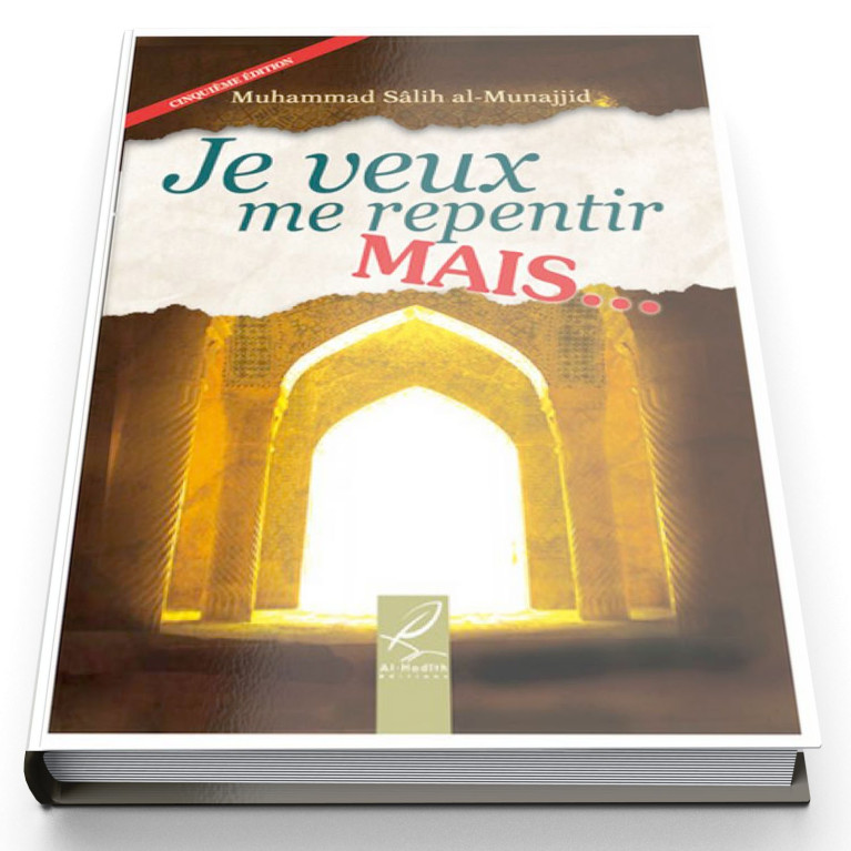 Je Veux Me Repentir Mais... - Edition Al Hadith