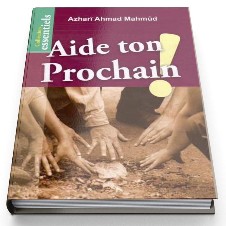 Aide Ton Prochain ! - Edition Al Hadith
