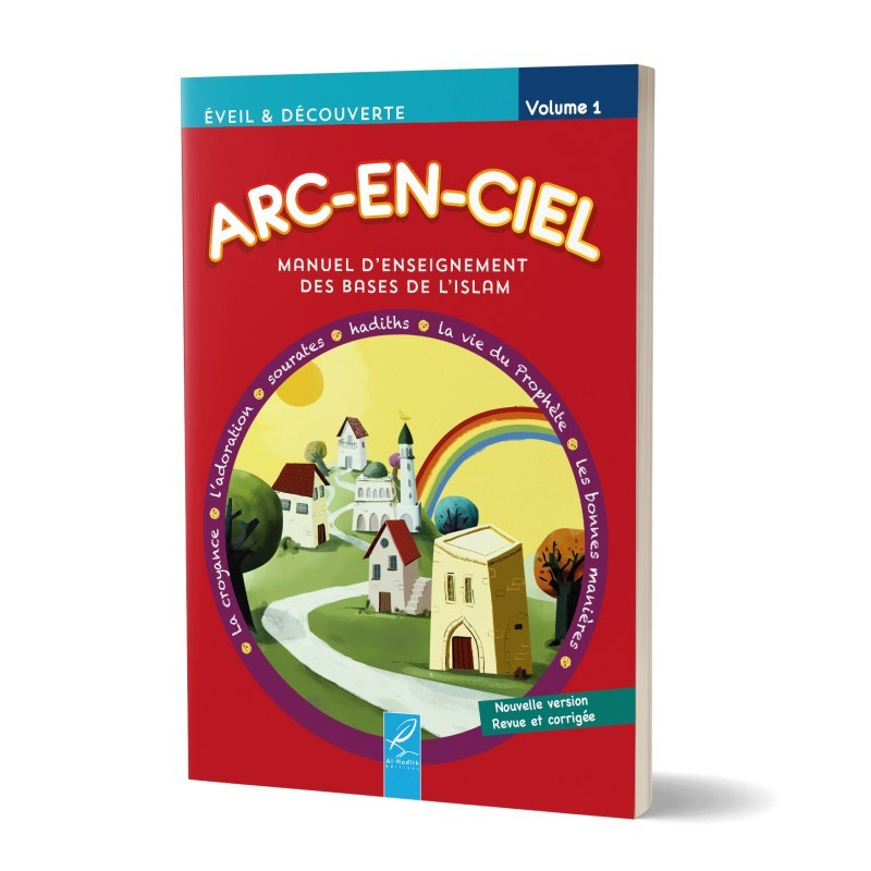 Arc-En-Ciel Volume 1 - Nouvelle Version - Revue et Corrigées - Edition Al Hadith