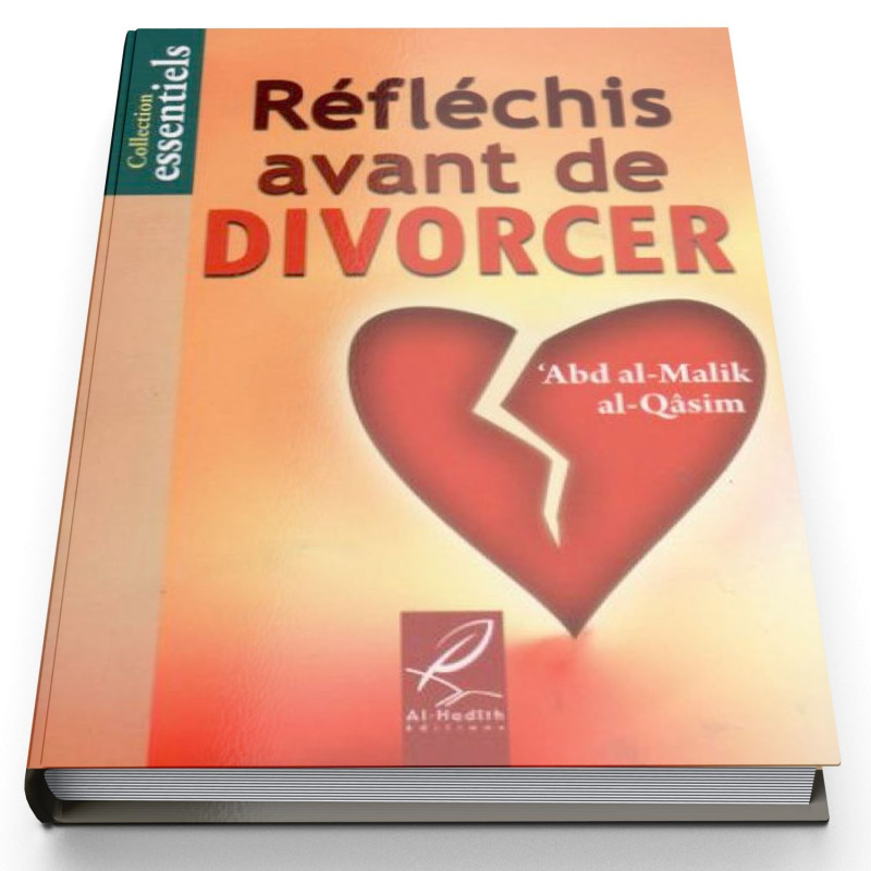 Réfléchis Avant de Divorcer - Edition Al Hadith