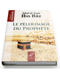 Le Pèlerinage Du Prophète - Edition Al Hadith