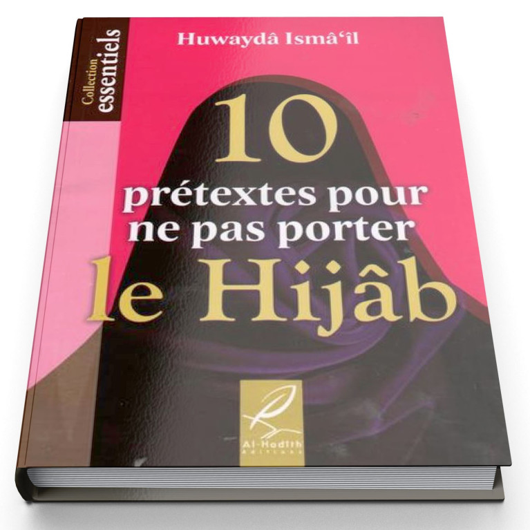 10 Prétextes Pour Ne Pas Porter Le Hijâb - Edition Al Hadith