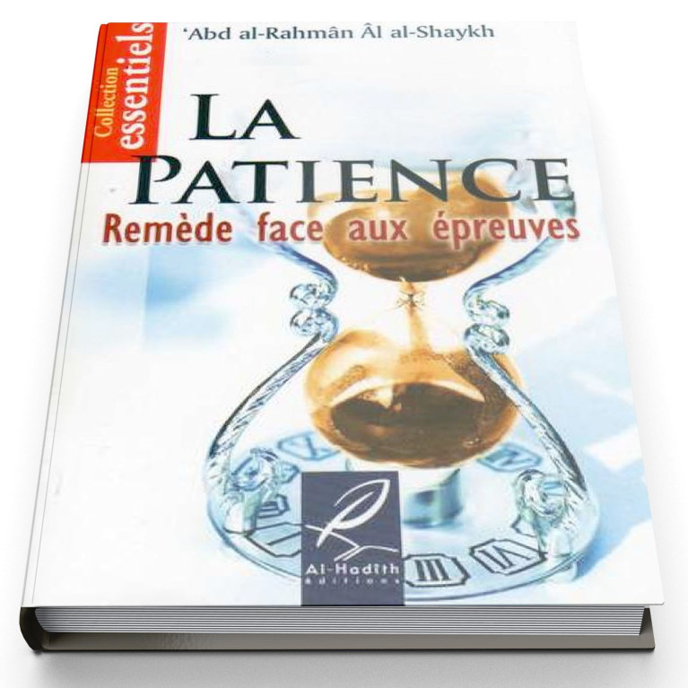 La Patience, Remède Face Aux Epreuves - Edition Al Hadith