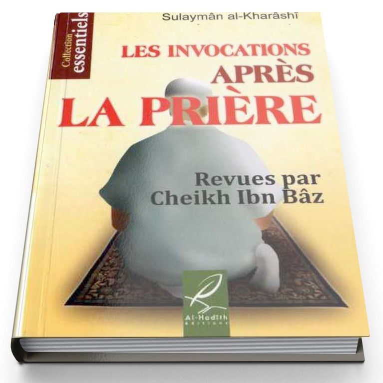 Les Invocations Après La Prière- Revues par Sheikh Ibn Bâz (qu'Allah lui fasse miséricorde) - Edition Al Hadith