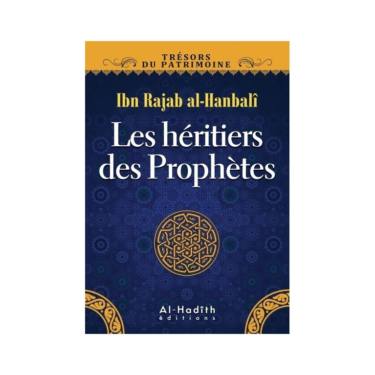 Les Héritiers des Prophètes - Edition Al Hadith