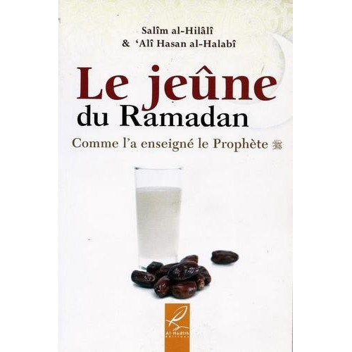 Le Jeûne Du Ramadan - Comme L'A Enseigné Le Prophète - Edition Al Hadith