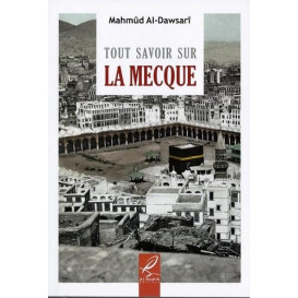 Tout Savoir Sur La Mecque - Edition Al Hadith