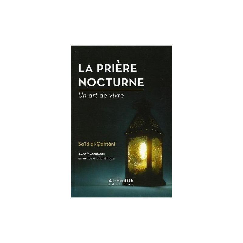 La Prière Nocturne, un art de vivre - Edition Al Hadith