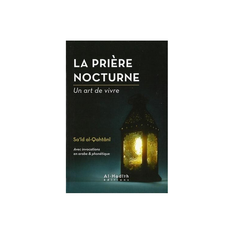 La Prière Nocturne, un art de vivre - Edition Al Hadith