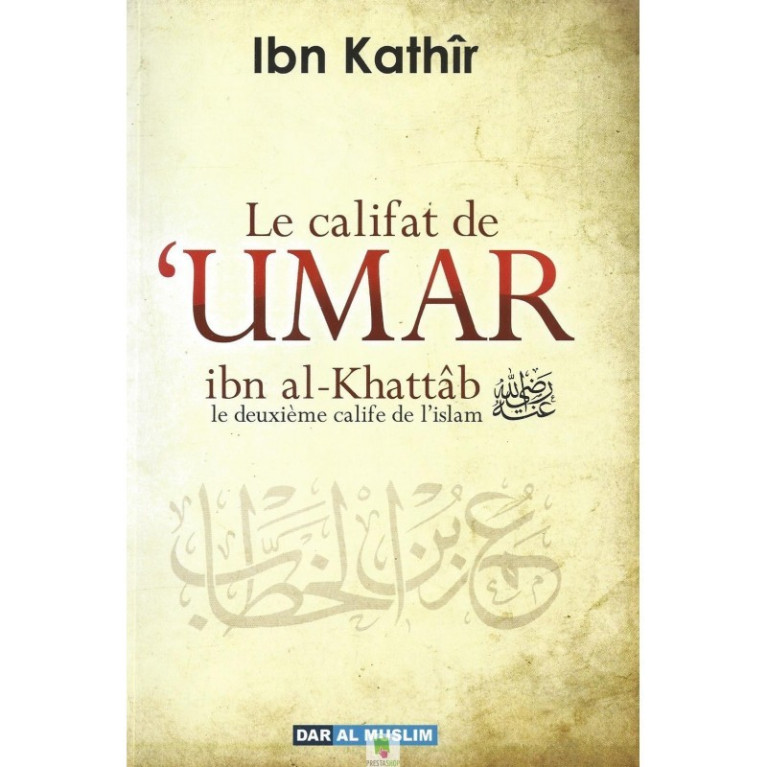 Le califat de 'Umar ibn al Khattâb le deuxième calife de l'islam