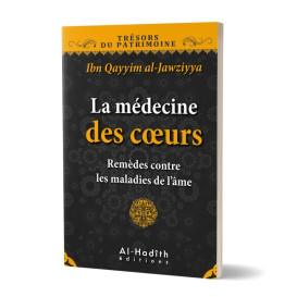 La Médecine des C?urs - Ibn Qayyim Al Jawziyya - Edition Al Hadith