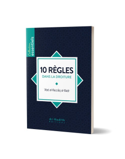 10 Règles dans la Droiture - Edition Al Hadith