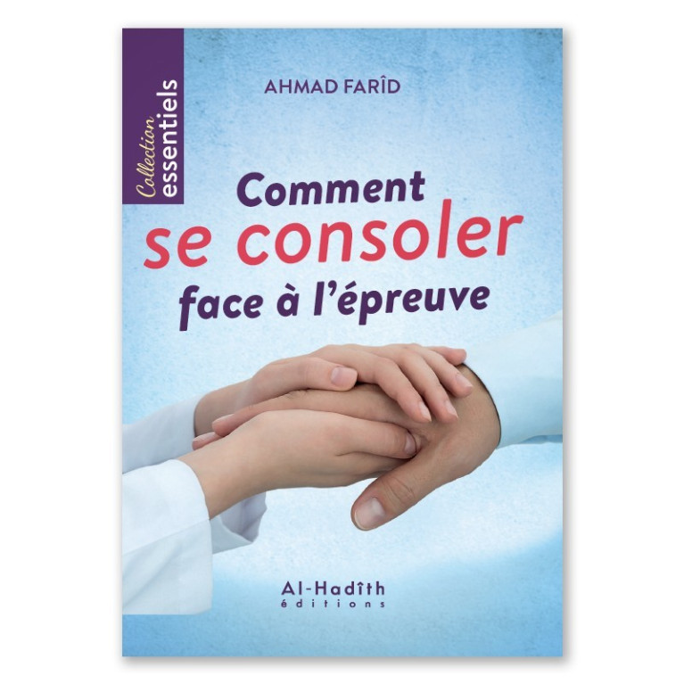 Comment se Consoler Face à l'Epreuve - Edition Al Hadith