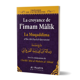 La Croyance de l?Imam Mâlik - La Muqaddima d'Ibn Abî Zayd al-Qayrawânî - Edition Al Hadith