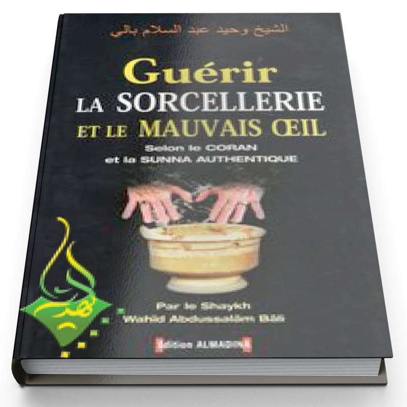 Guerir la sorcellerie et le mauvais oeil - Edition Al Madina