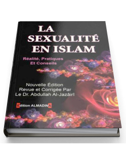 La Sexualité En Islam : Réalités Pratiques Et Conseils - Edition Al Madina