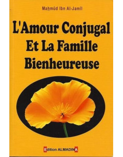L'Amour Conjugal et la Famille Bienheureuse - Edition Al Madina