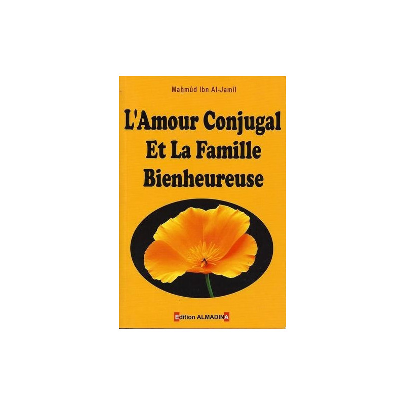 L'Amour Conjugal et la Famille Bienheureuse - Edition Al Madina