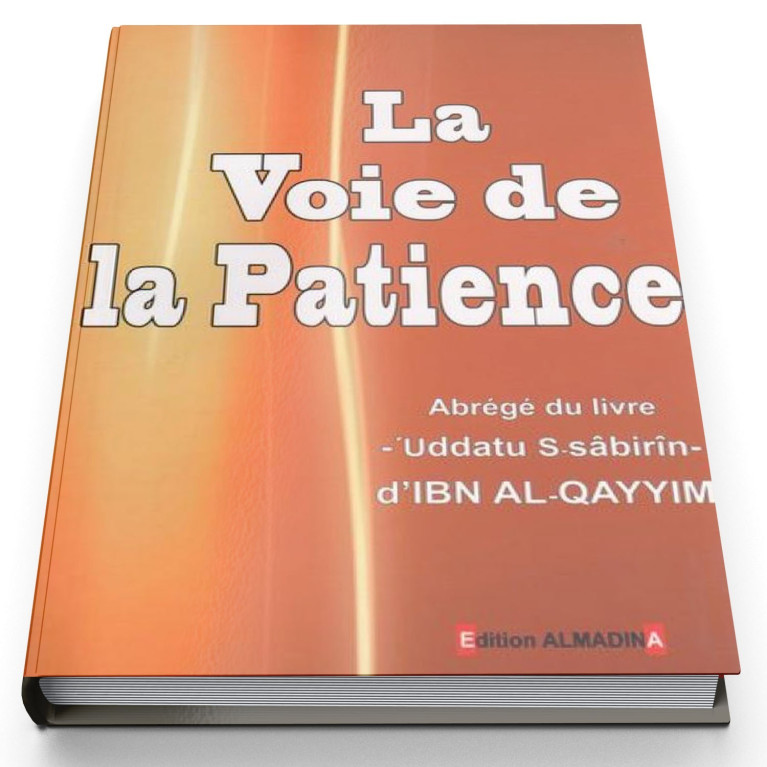 La Voie De La Patience - Edition Al Madina