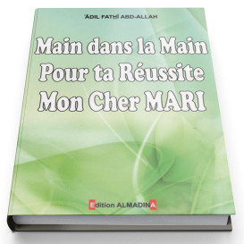 Main Dans La Main Pour Ta Réussite Mon Cher Mari - Edition Al Madina