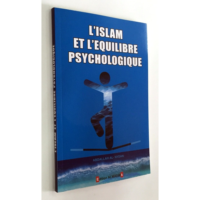 L'Islam et l'Equilibre Psychologique - Abdallah al 'Aydan - Edition Al Madina