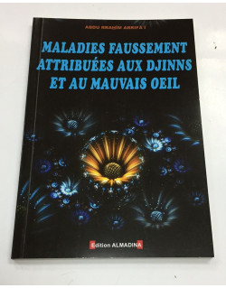 Maladies Faussement Attibuées aux Djinns et au Mauvais Oeil - Edition Al Madina