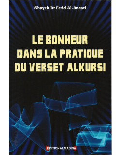 Le Bonheur dans La Pratique Du Verset Al Kursi - Editon Al Madina