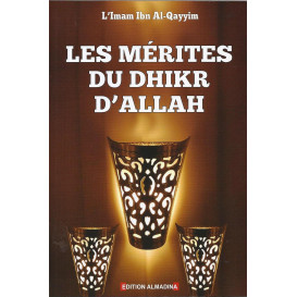 Les Mérites Du Dhikr D'ALLAH - Editon Al Madina