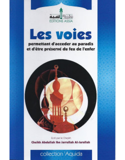 Les Voies Permettant d'Acceder au Paradis et d'Etre Préservé du Feu - Edition Assia