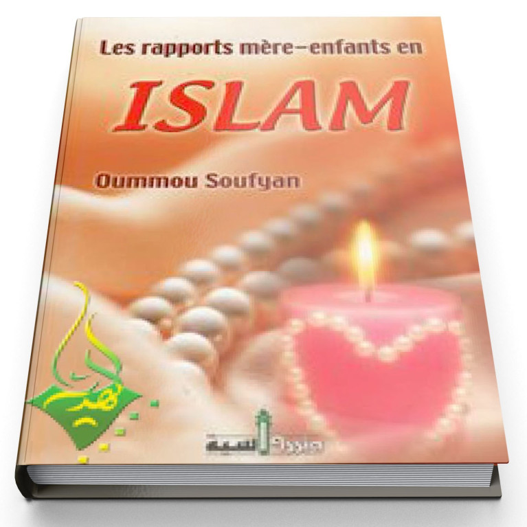 Les rapports mère-enfants en Islam - Edition Assia