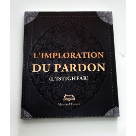 L'Imploration Du Pardon, L'Istighfâr - Format de Poche 8 x 10 cm - Edition Ennour
