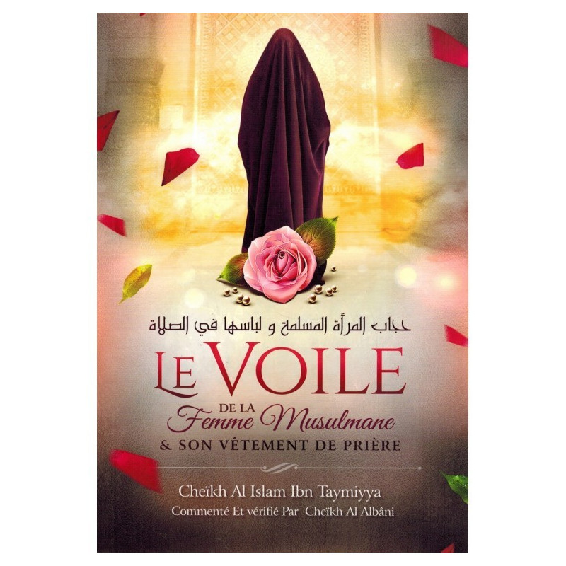 Le Voile de la Femme Musulmane et son vêtement de Prière - Ibn Taymiyya - Edition Ibn Badis