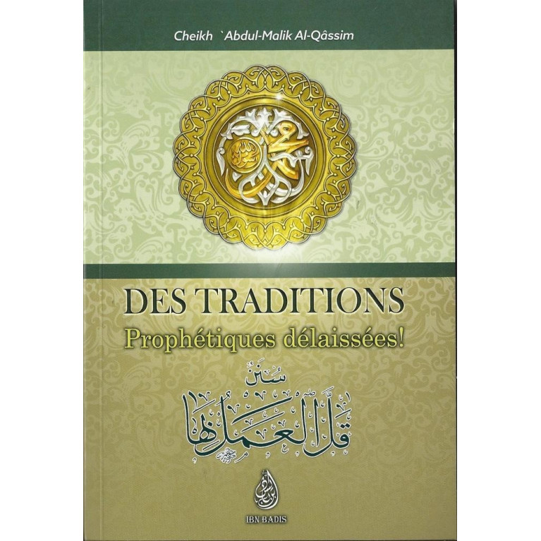 Des Traditions Prophètiques Délaissées ! - Edition Ibn Badis