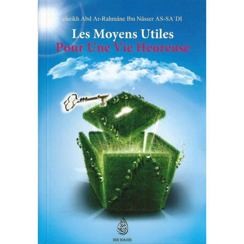 Le Moyens Utiles Pour une Vie Plus Heureuse - Edition Ibn Badis