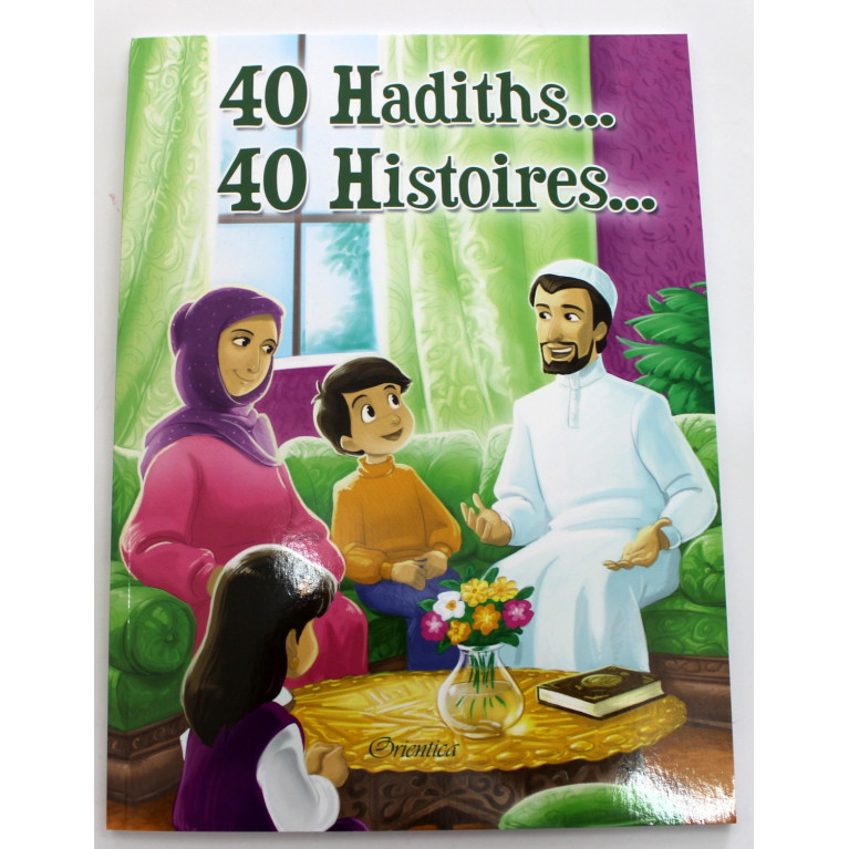 40 Hadiths et 40 Histoires ... - Version Cartonnée - Edition Orientica