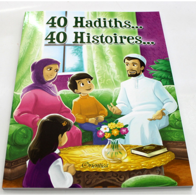 40 Hadiths et 40 Histoires ... - Version Cartonnée - Edition Orientica