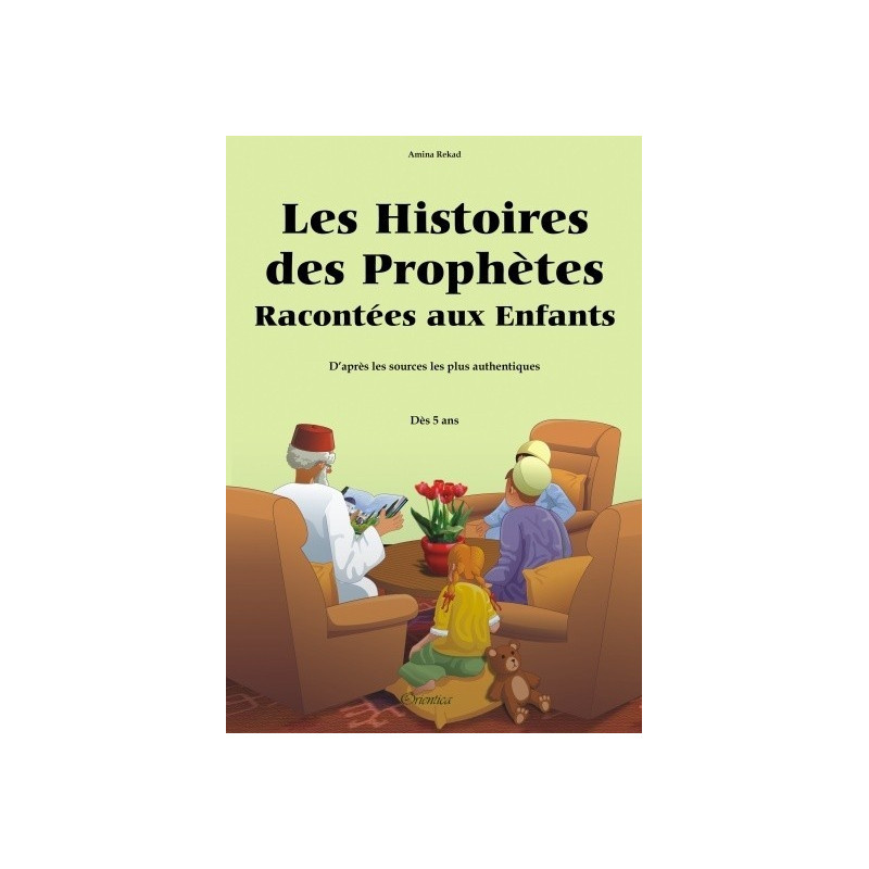 Les Histoires Des Prophètes Racontées Aux Enfants - Version Cartonnée - A Partir de 5 ans - Edition Orientica