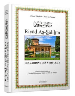 Riyâd As-Salihine de l'Imam Al Nawawi - Les Jardins des Vertus - Edition Orientica