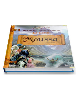 Histoires Des Prophètes Racontées Par Le Coran - Tome 6 : Moussa - Edition Pixel Graf