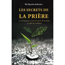 Les Secrets de La Prière - La comparaison entre la saveur de la prière et celle de l'audition - Edition Sana