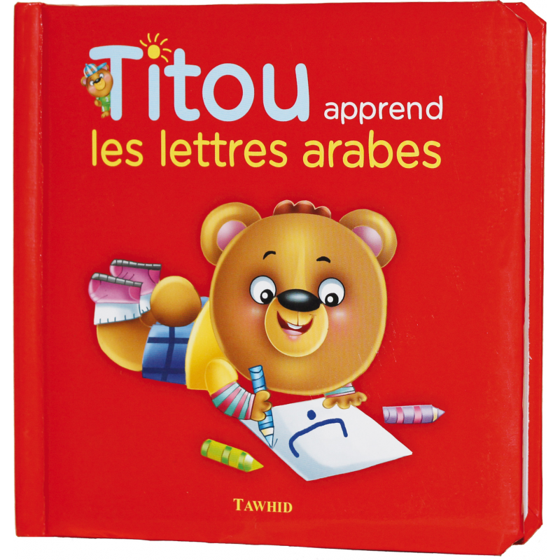 Titou Apprend Les Lettres Arabes - Edition Tawhid